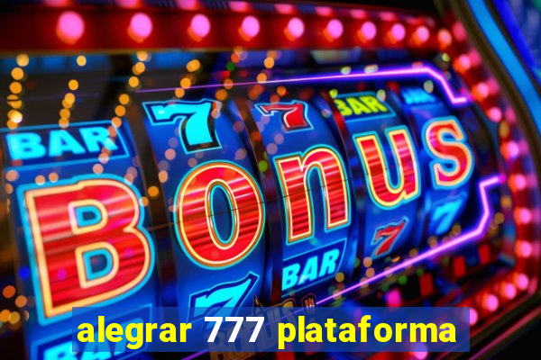 alegrar 777 plataforma